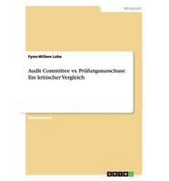 Audit Committee vs. Prüfungsausschuss: Ein kritischer Vergleich