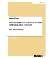 The demographic developement in Europe and the impact on workforce:Impact and countermeasures