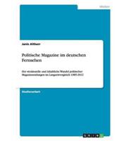 Politische Magazine im deutschen Fernsehen:Der strukturelle und inhaltliche Wandel politischer Magazinsendungen im Langzeitvergleich 1985-2012