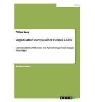 Organisation europäischer Fußball-Clubs:Gemeinsamkeiten, Differenzen und Zukunftsprognosen in Europas Spitzenligen