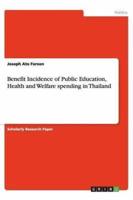 Benefit Incidence of Public Education, Health and Welfare Spending in Thailand