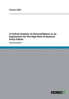 A Critical Analysis of Overconfidence as an Explanation for the High Rate of Business Entry Failure