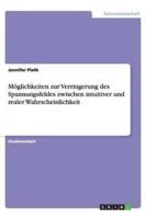 Möglichkeiten Zur Verringerung Des Spannungsfeldes Zwischen Intuitiver Und Realer Wahrscheinlichkeit