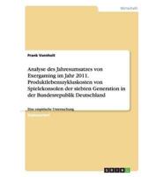 Analyse des Jahresumsatzes von Exergaming im Jahr 2011. Produktlebenszykluskosten von Spielekonsolen der siebten Generation in der Bundesrepublik Deutschland:Eine empirische Untersuchung