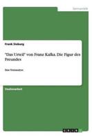 "Das Urteil" Von Franz Kafka. Die Figur Des Freundes