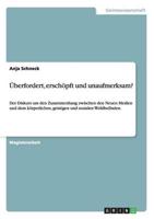 Überfordert, erschöpft und unaufmerksam?:Der Diskurs um den Zusammenhang zwischen den Neuen Medien und dem  körperlichen, geistigen und sozialen Wohlbefinden.