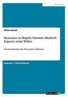 Rezension zu Brigitte Hamann: Elisabeth. Kaiserin wider Willen:Die Entzauberung eines Prinzessinnen-Märchens