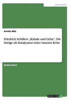 Friedrich Schillers „Kabale und Liebe". Die Intrige als Katalysator einer inneren Krise