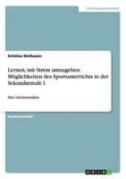 Lernen, mit Stress umzugehen. Möglichkeiten des Sportunterrichts in der Sekundarstufe I:Eine Literaturanalyse