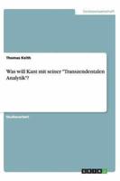Was Will Kant Mit Seiner Transzendentalen Analytik?