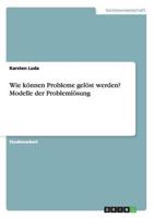 Wie Können Probleme Gelöst Werden? Modelle Der Problemlösung