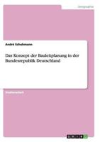 Das Konzept Der Bauleitplanung in Der Bundesrepublik Deutschland