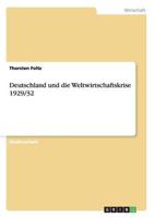 Deutschland und die Weltwirtschaftskrise 1929/32