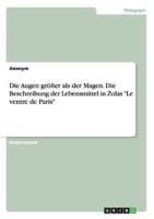 Die Augen größer als der Magen. Die Beschreibung der Lebensmittel in Zolas "Le ventre de Paris"