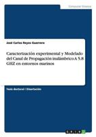 Caracterización experimental y Modelado del Canal de Propagación inalámbrico A 5.8 GHZ en entornos marinos