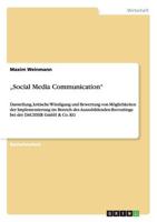 „Social Media Communication":Darstellung, kritische Würdigung und Bewertung von Möglichkeiten der Implementierung im Bereich des Auszubildenden-Recruitings bei der DACHSER GmbH & Co. KG