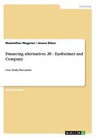 Financing Alternatives 28 - Eastheimer and Company