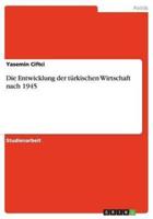 Die Entwicklung Der Türkischen Wirtschaft Nach 1945