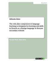 The role play component in language learning as integrated in learning oral skills in French as a foreign language in Kenyan secondary schools
