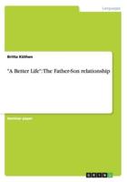 "A Better Life": The Father-Son relationship