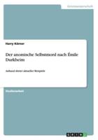 Der anomische Selbstmord nach Émile Durkheim:Anhand dreier aktueller Beispiele