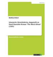 Islamische Identitätskrise, dargestellt an Hanif Kureishis Roman "The Black Album" (1995)