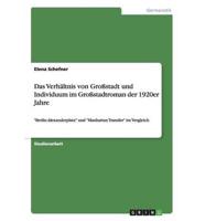 Das Verhältnis von Großstadt und Individuum im Großstadtroman der 1920er Jahre:"Berlin Alexanderplatz" und "Manhattan Transfer" im Vergleich