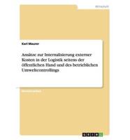 Ansätze zur Internalisierung externer Kosten in der Logistik seitens der öffentlichen Hand und des betrieblichen Umweltcontrollings