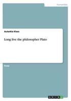 Long live the philosopher Plato