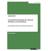 Grenzüberschreitungen Im "Parzival" Wolframs Von Eschenbach