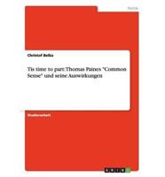 Tis time to part: Thomas Paines "Common Sense" und seine Auswirkungen