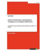 Justicia transicional y participación ciudadana en Colombia (2005-2013):La noviolencia como instrumento para transforma el conflicto y la política