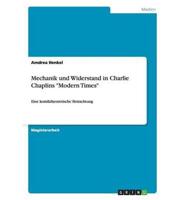 Mechanik und Widerstand in Charlie Chaplins "Modern Times":Eine komiktheoretische Betrachtung