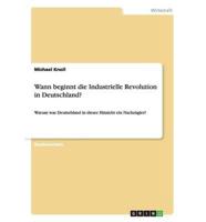 Wann beginnt die Industrielle Revolution in Deutschland?:Warum war Deutschland in dieser Hinsicht ein Nachzügler?