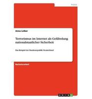 Terrorismus im Internet als Gefährdung nationalstaatlicher Sicherheit:Das Beispiel der Bundesrepublik Deutschland