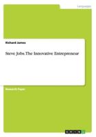 Steve Jobs. The Innovative Entrepreneur