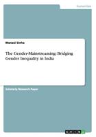 The Gender-Mainstreaming: Bridging Gender Inequality in India