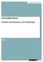 Realität Und Phantasie in Der Ethnologie