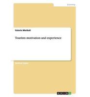 Tourism Motivation and Experience