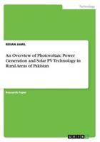 An Overview of Photovoltaic Power Generation and Solar PV Technology in Rural Areas of Pakistan