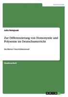 Zur Differenzierung von Homonymie und Polysemie im Deutschunterricht:Ein fiktiver Unterrichtsentwurf