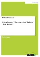 Kate Chopin's "The Awakening". Being a 'New Woman'