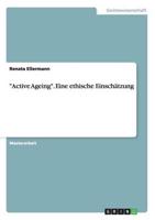 "Active Ageing". Eine ethische Einschätzung