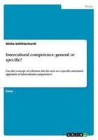 Intercultural competence: general or specific?:Can the concept of cohesion also be seen as a specific-orientated approach of intercultural competence?