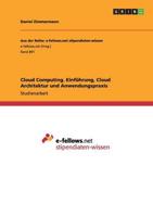 Cloud Computing. Einfuhrung, Cloud Architektur Und Anwendungspraxis