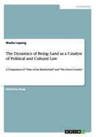 The Dynamics of Being: Land as a Catalyst of Political and Cultural Law:A Comparison of "Time of the Butcherbird" and "The Stone Country"