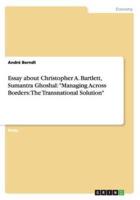 Essay about Christopher A. Bartlett, Sumantra Ghoshal: "Managing Across Borders: The Transnational Solution"