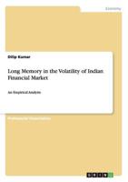 Long Memory in the Volatility of Indian Financial Market:An Empirical Analysis