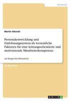 Personalentwicklung und Entlohnungssystem als wesentliche Faktoren zur Etablierung einer leistungsorientierten und motivierenden Mitarbeiterkompetenz:Am Beispiel der Ehrhardt AG