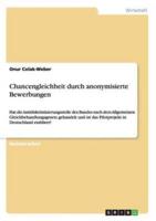 Chancengleichheit durch anonymisierte Bewerbungen:Hat die Antidiskriminierungsstelle des Bundes nach dem Allgemeinen Gleichbehandlungsgesetz gehandelt und ist das Pilotprojekt in Deutschland etabliert?